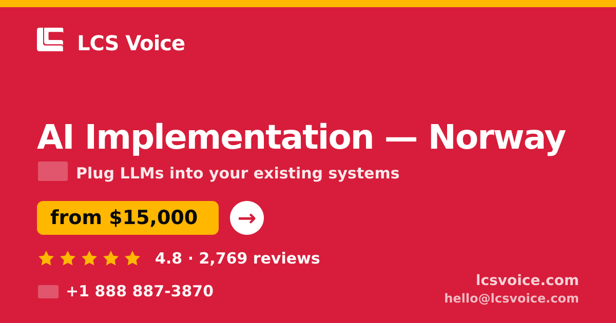 AI Implementation in Norway — from $15,000, rated 4.8/5 by 2769 clients. LCS Voice.