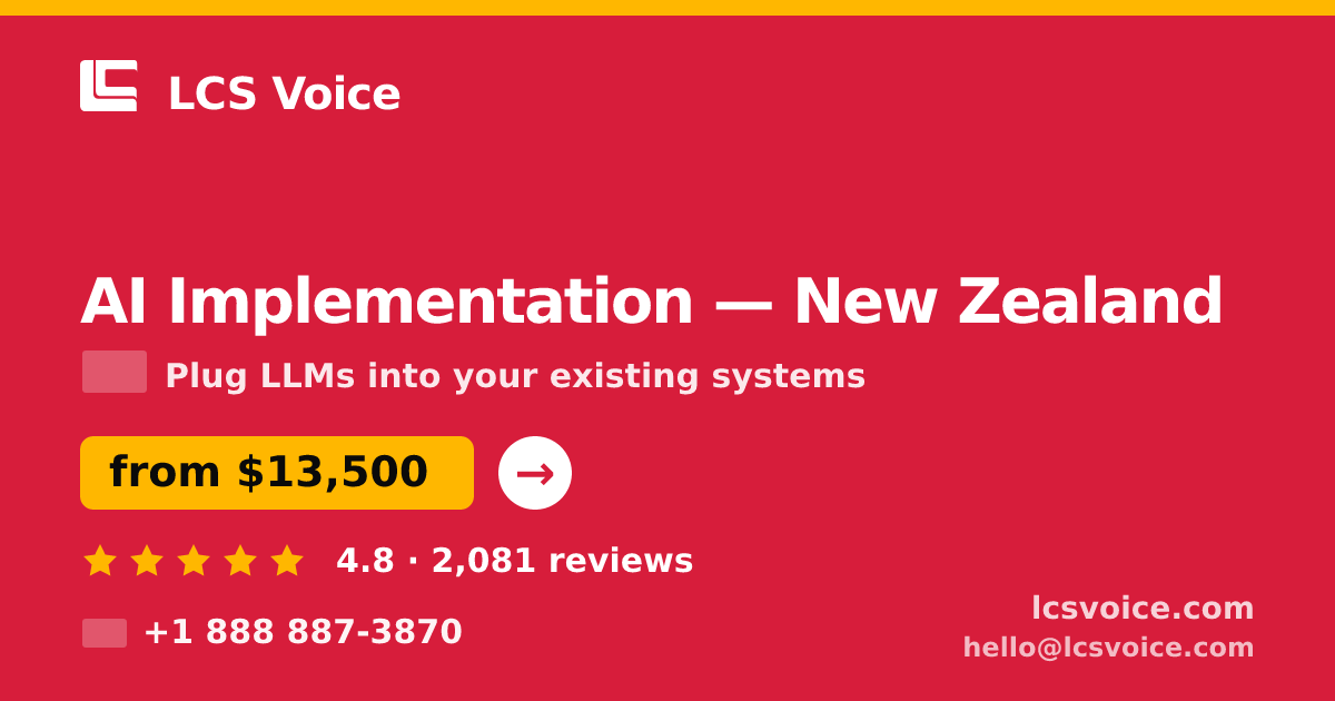 AI Implementation in New Zealand — from $13,500, rated 4.8/5 by 2081 clients. LCS Voice.