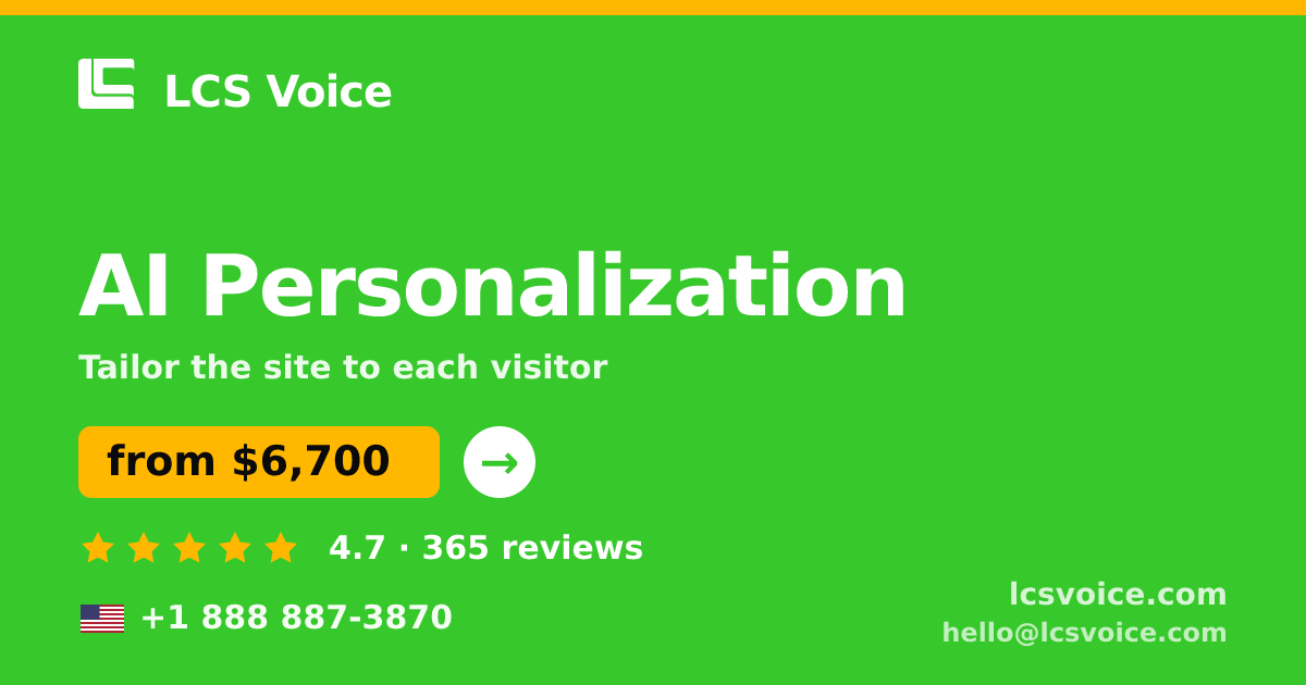 AI Personalization in the USA — from $6,700, rated 4.7/5 by 365 clients. LCS Voice.