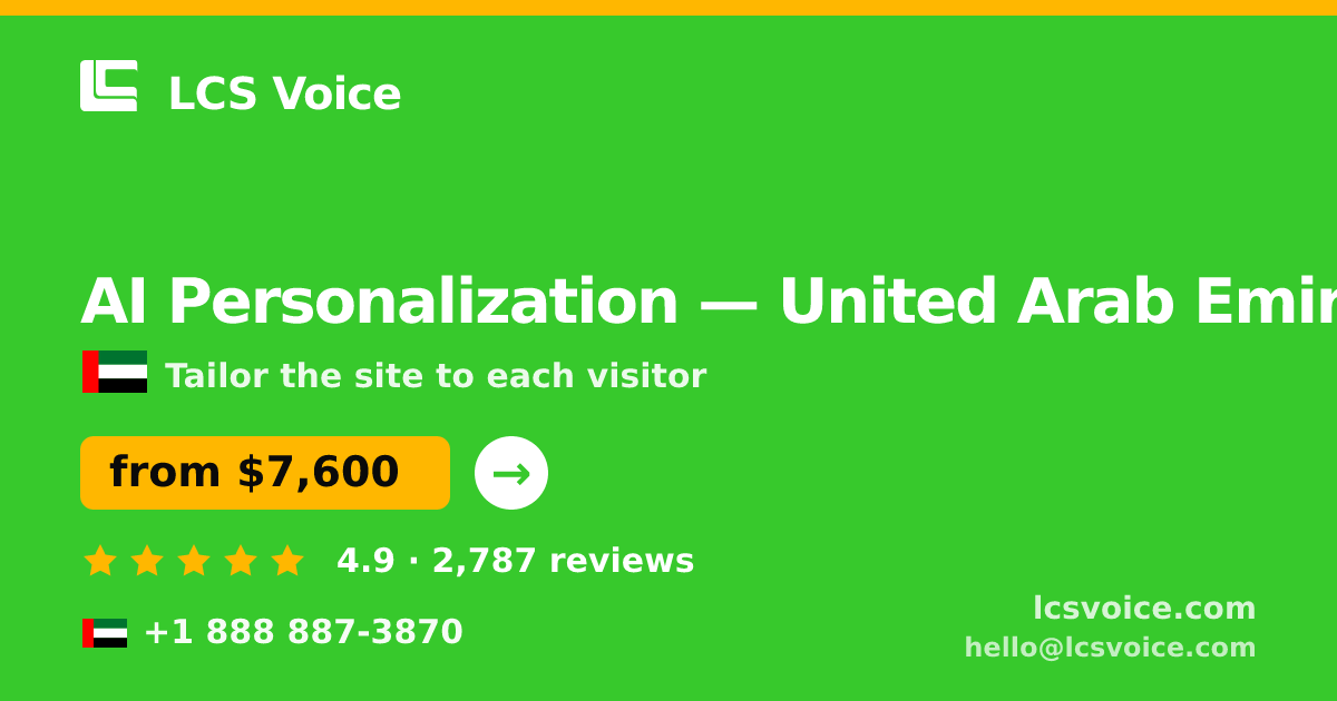 AI Personalization in United Arab Emirates — from $7,600, rated 4.9/5 by 2787 clients. LCS Voice.