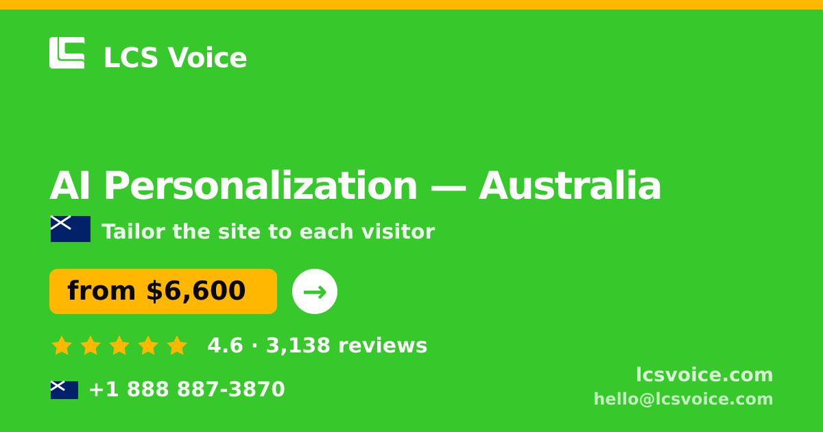 AI Personalization in Australia — from $6,600, rated 4.6/5 by 3138 clients. LCS Voice.