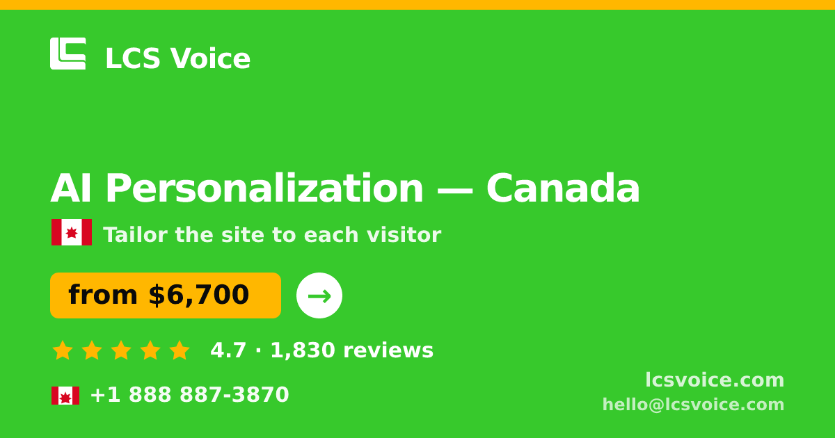 AI Personalization in Canada — from $6,700, rated 4.7/5 by 1830 clients. LCS Voice.
