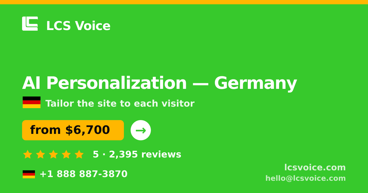 AI Personalization in Germany — from $6,700, rated 5/5 by 2395 clients. LCS Voice.