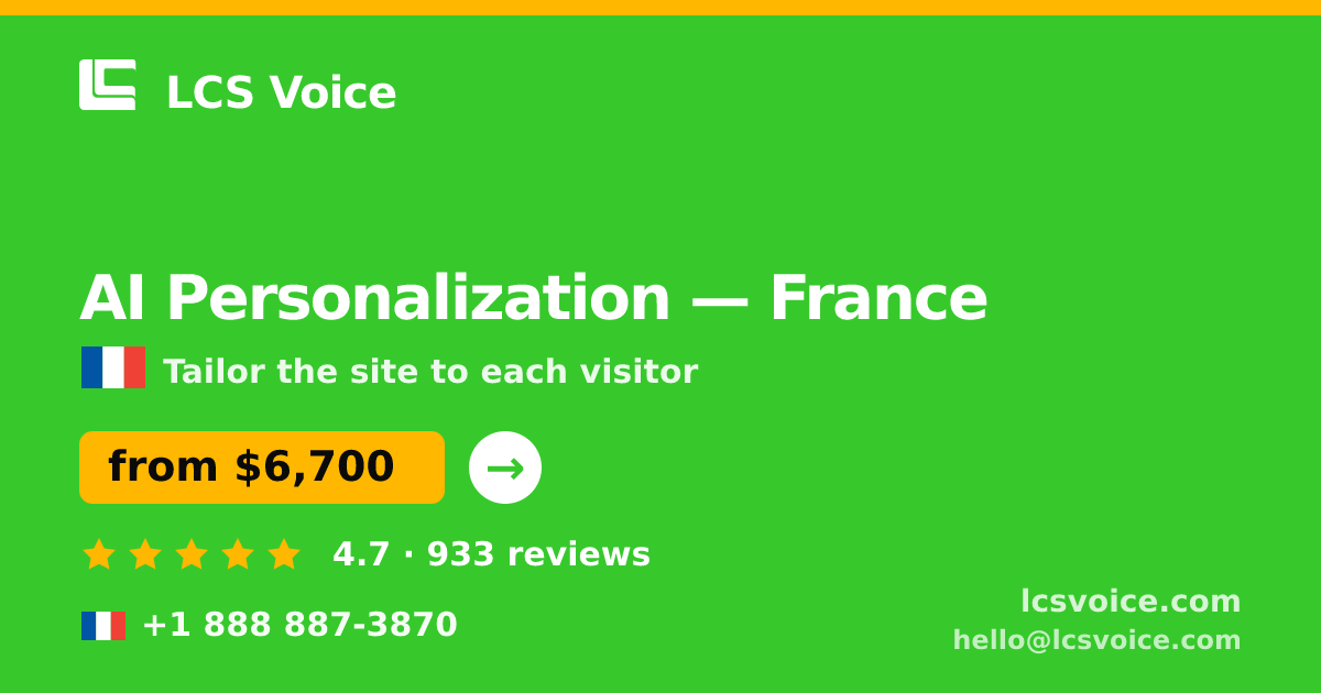 AI Personalization in France — from $6,700, rated 4.7/5 by 933 clients. LCS Voice.