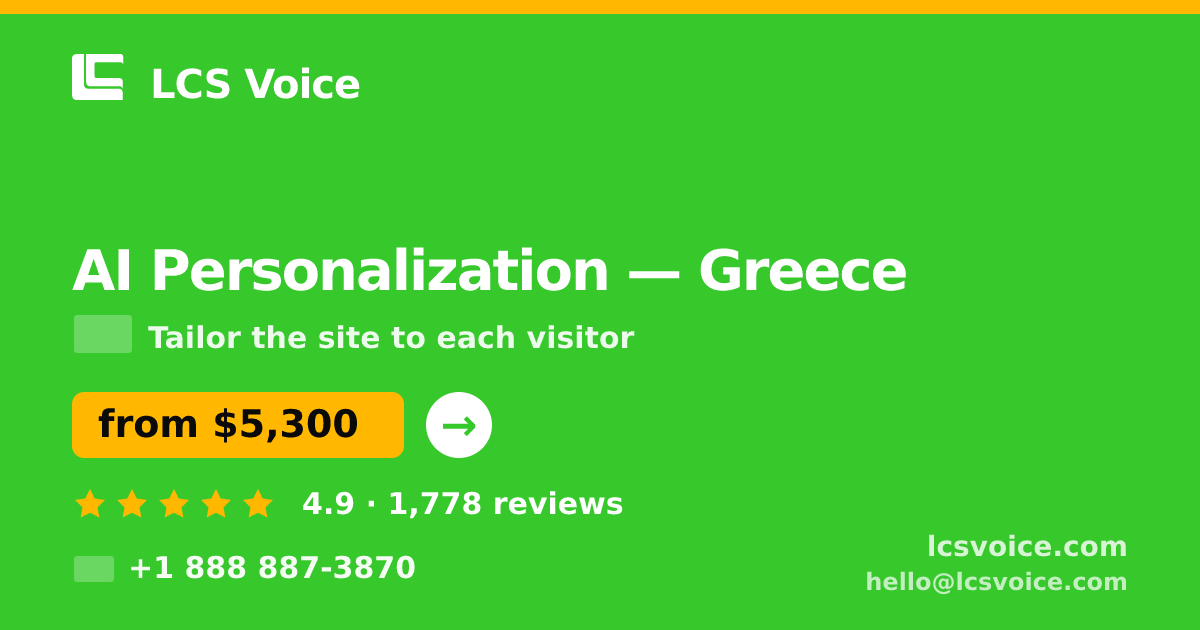 AI Personalization in Greece — from $5,300, rated 4.9/5 by 1778 clients. LCS Voice.