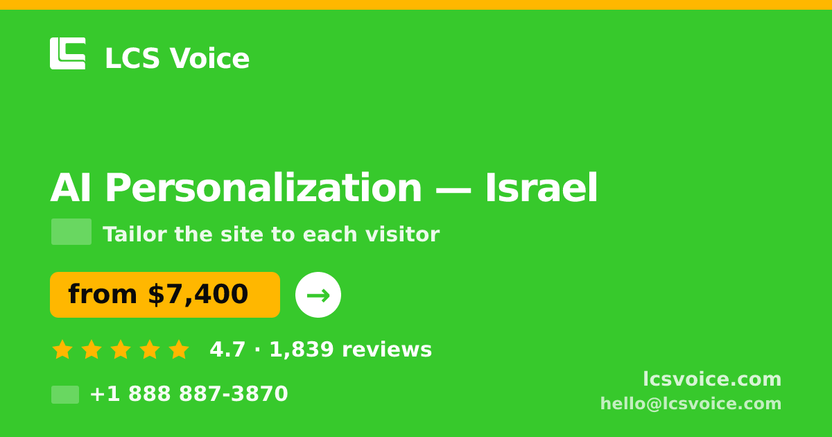 AI Personalization in Israel — from $7,400, rated 4.7/5 by 1839 clients. LCS Voice.