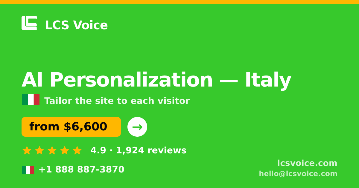 AI Personalization in Italy — from $6,600, rated 4.9/5 by 1924 clients. LCS Voice.