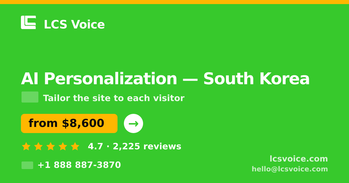 AI Personalization in Seoul — from $6,800, rated 4.7/5 by 1573 clients. LCS Voice.