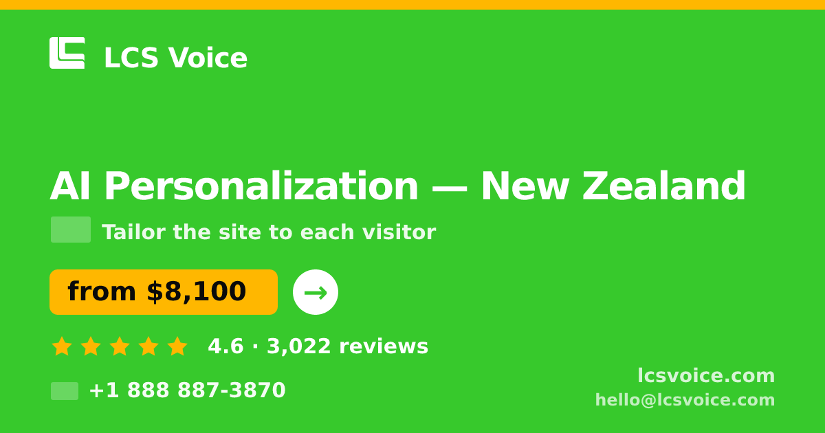 AI Personalization in New Zealand — from $8,100, rated 4.6/5 by 3022 clients. LCS Voice.