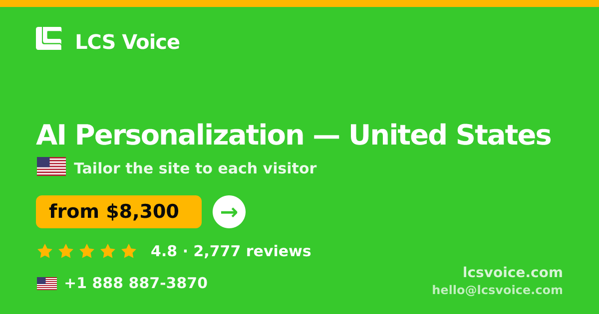 AI Personalization in United States — from $8,300, rated 4.8/5 by 2777 clients. LCS Voice.