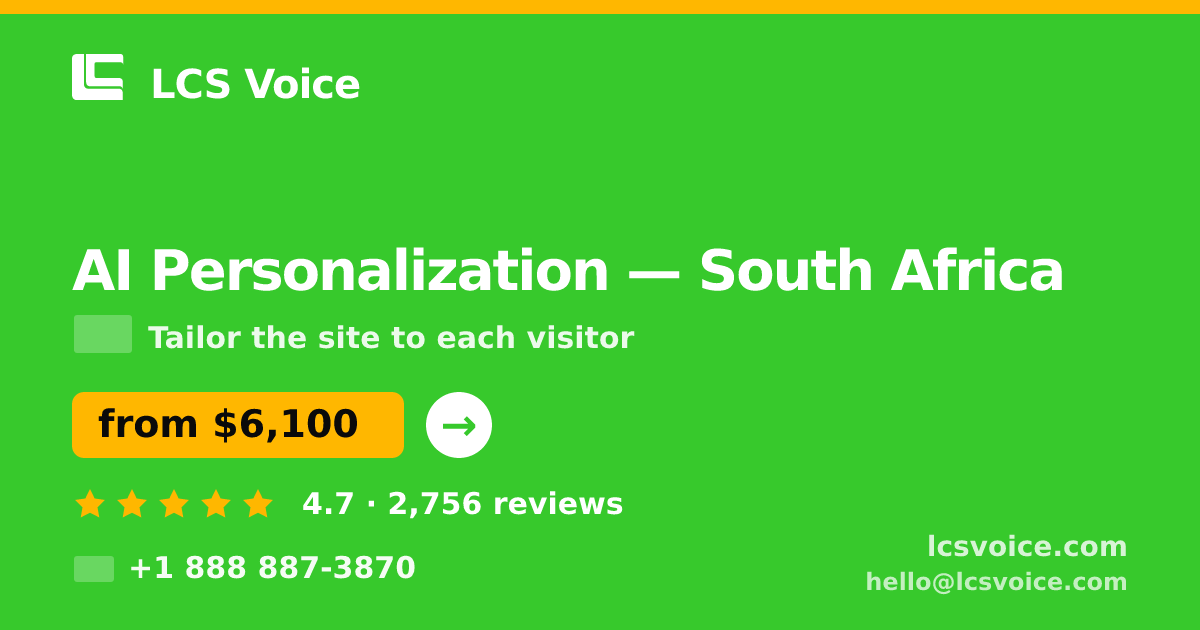 AI Personalization in Johannesburg — from $5,400, rated 4.6/5 by 3439 clients. LCS Voice.