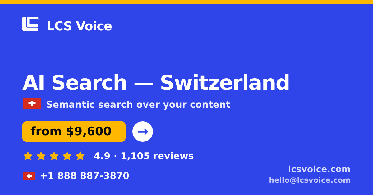 AI Search in Switzerland — from $9,600, rated 4.9/5 by 1105 clients. LCS Voice.