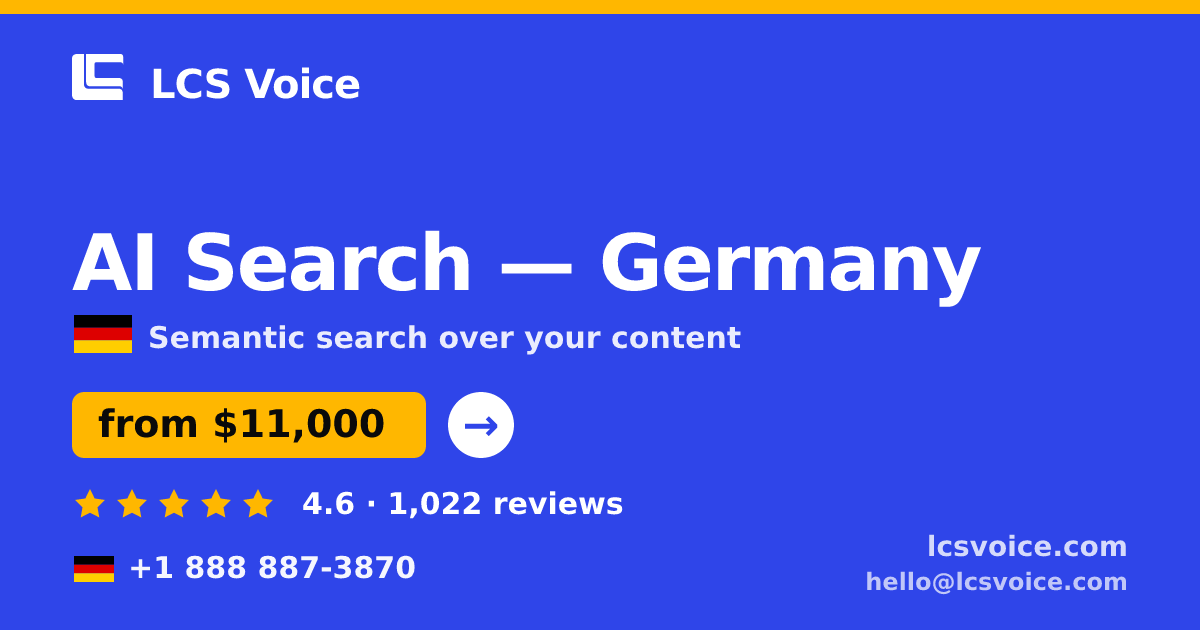 AI Search in Germany — from $11,000, rated 4.6/5 by 1022 clients. LCS Voice.
