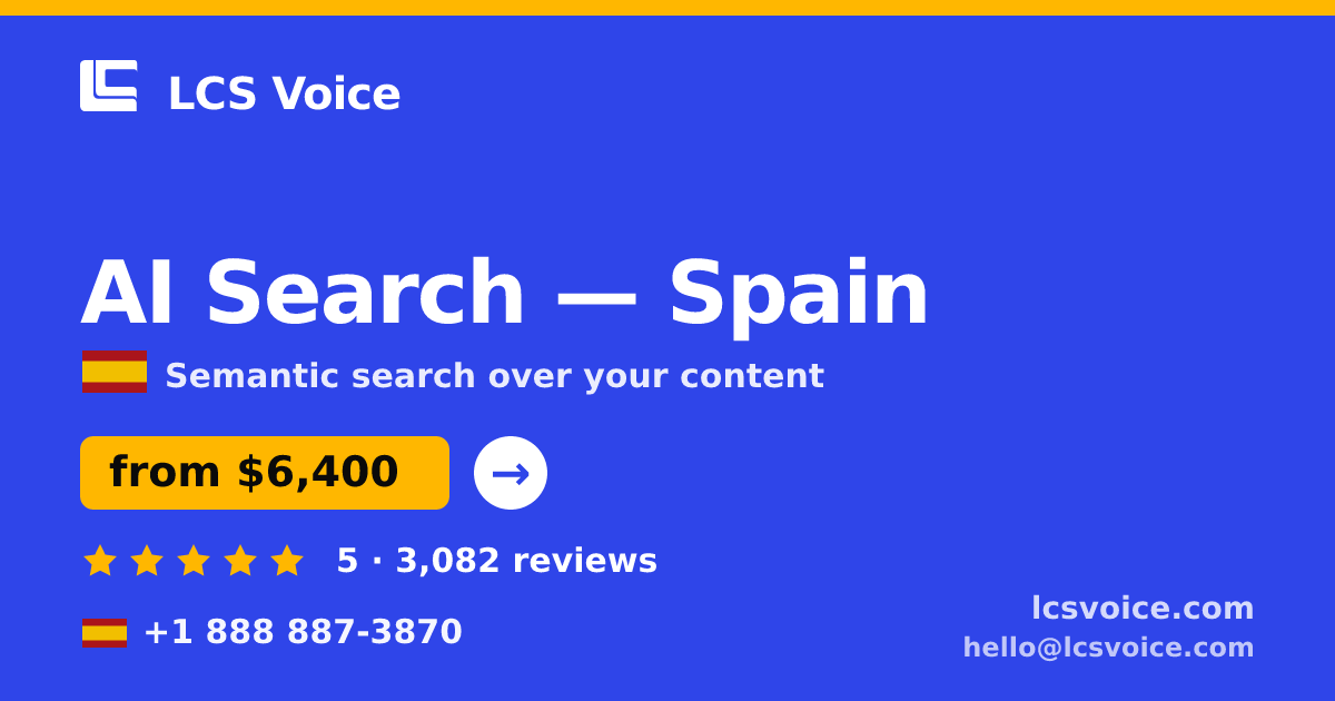 AI Search in Madrid — from $5,600, rated 4.8/5 by 2972 clients. LCS Voice.
