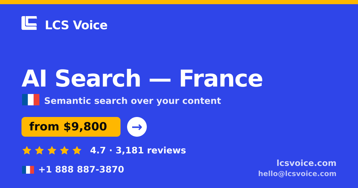 AI Search in France — from $9,800, rated 4.7/5 by 3181 clients. LCS Voice.