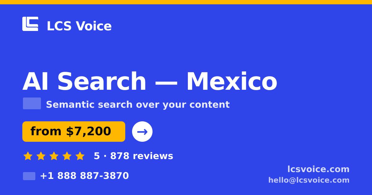 AI Search in Mexico — from $7,200, rated 5/5 by 878 clients. LCS Voice.