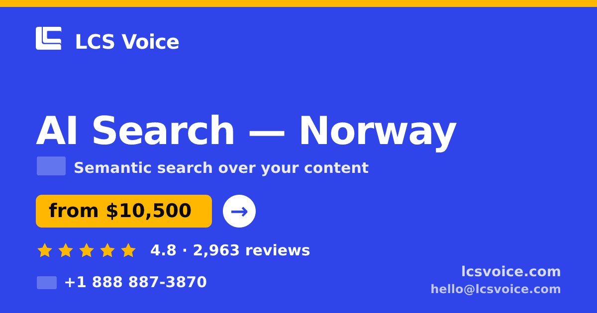AI Search in Norway — from $10,500, rated 4.8/5 by 2963 clients. LCS Voice.