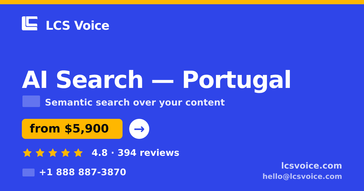 AI Search in Portugal — from $5,900, rated 4.8/5 by 394 clients. LCS Voice.