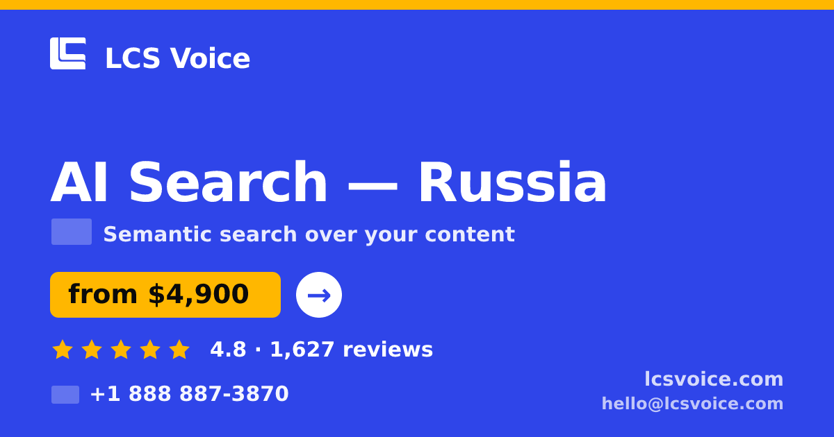 AI Search in Russia — from $4,900, rated 4.8/5 by 1627 clients. LCS Voice.