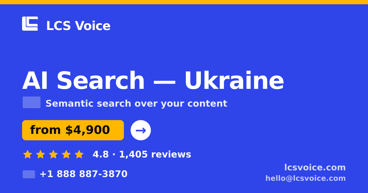 AI Search in Ukraine — from $4,900, rated 4.8/5 by 1405 clients. LCS Voice.