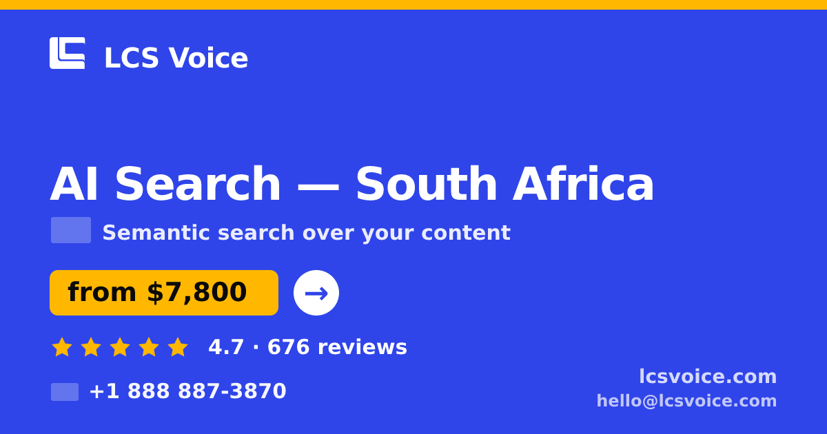 AI Search in South Africa — from $7,800, rated 4.7/5 by 676 clients. LCS Voice.