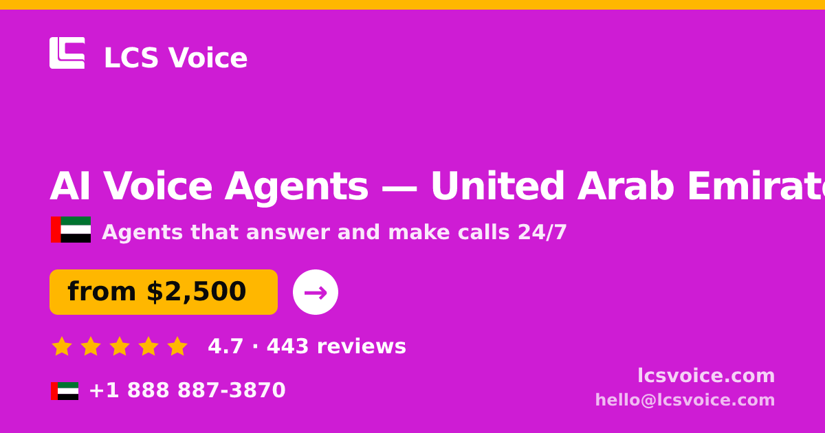 AI Voice Agents in United Arab Emirates — from $2,500/mo, rated 4.7/5 by 443 clients. LCS Voice.