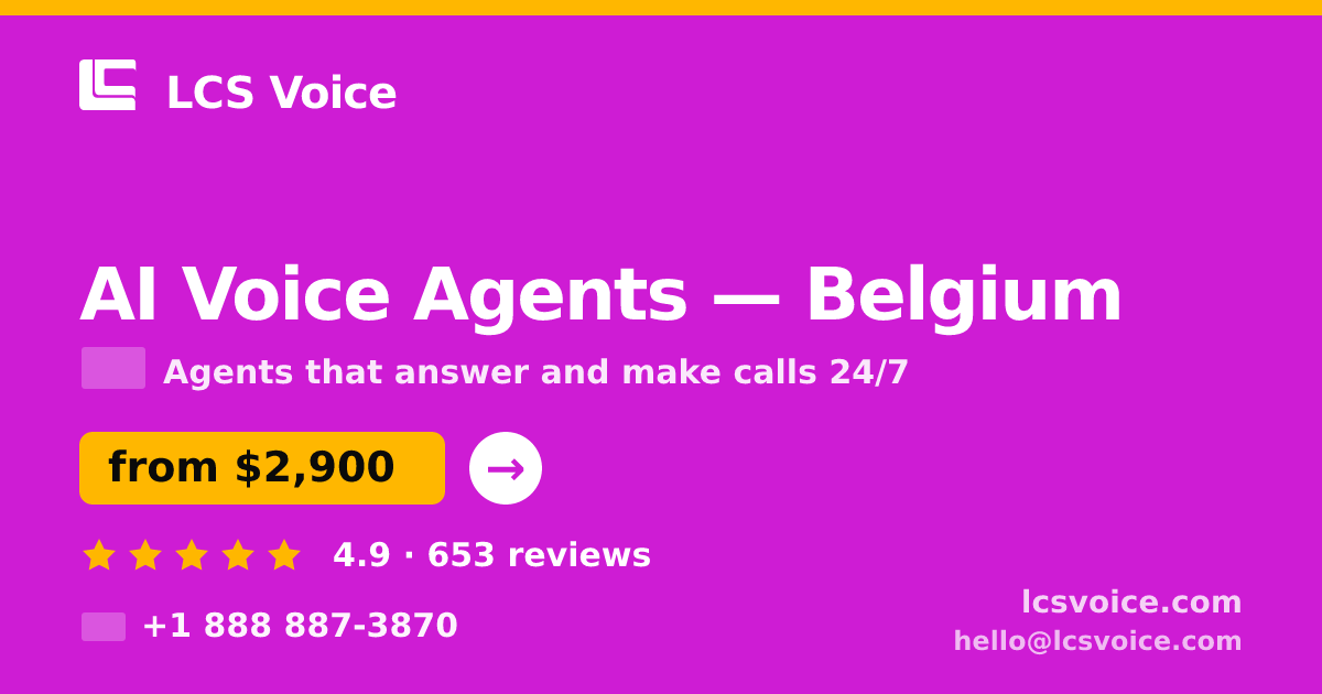 AI Voice Agents in Belgium — from $2,900/mo, rated 4.9/5 by 653 clients. LCS Voice.