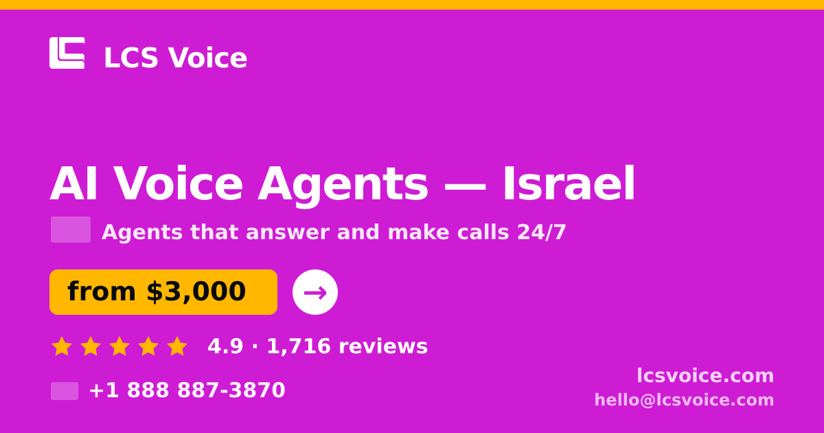 AI Voice Agents in Israel — from $3,000/mo, rated 4.9/5 by 1716 clients. LCS Voice.