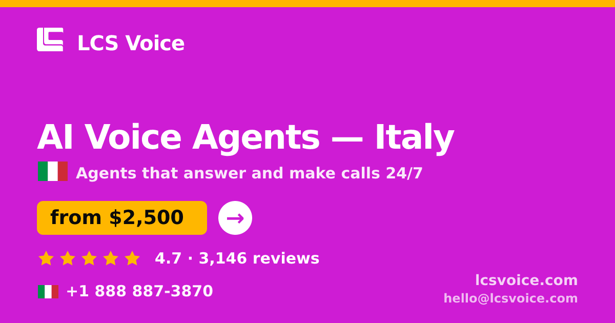 AI Voice Agents in Italy — from $2,500/mo, rated 4.7/5 by 3146 clients. LCS Voice.