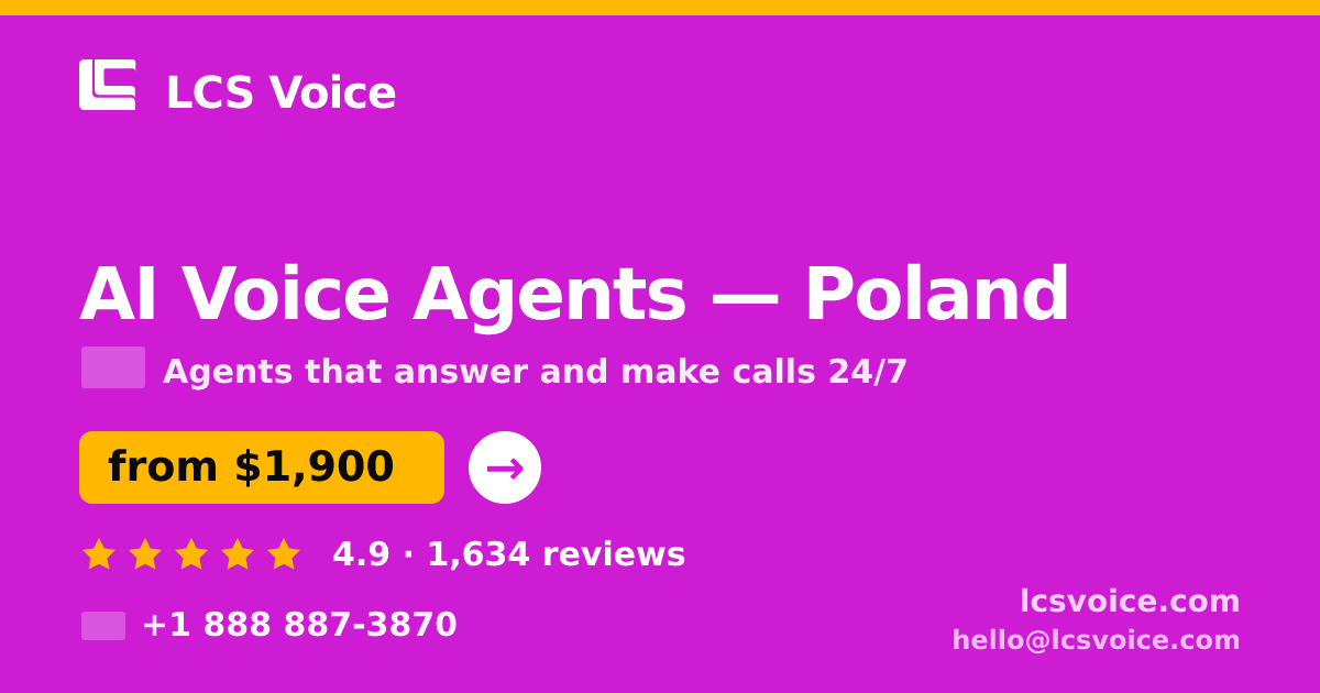 AI Voice Agents in Poland — from $1,900/mo, rated 4.9/5 by 1634 clients. LCS Voice.