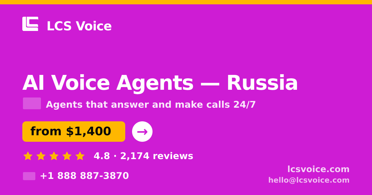 AI Voice Agents in Russia — from $1,400/mo, rated 4.8/5 by 2174 clients. LCS Voice.