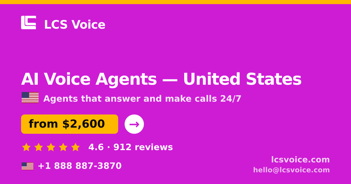 AI Voice Agents in United States — from $2,600/mo, rated 4.6/5 by 912 clients. LCS Voice.