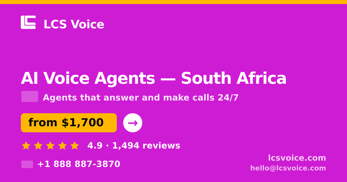AI Voice Agents in South Africa — from $1,700/mo, rated 4.9/5 by 1494 clients. LCS Voice.