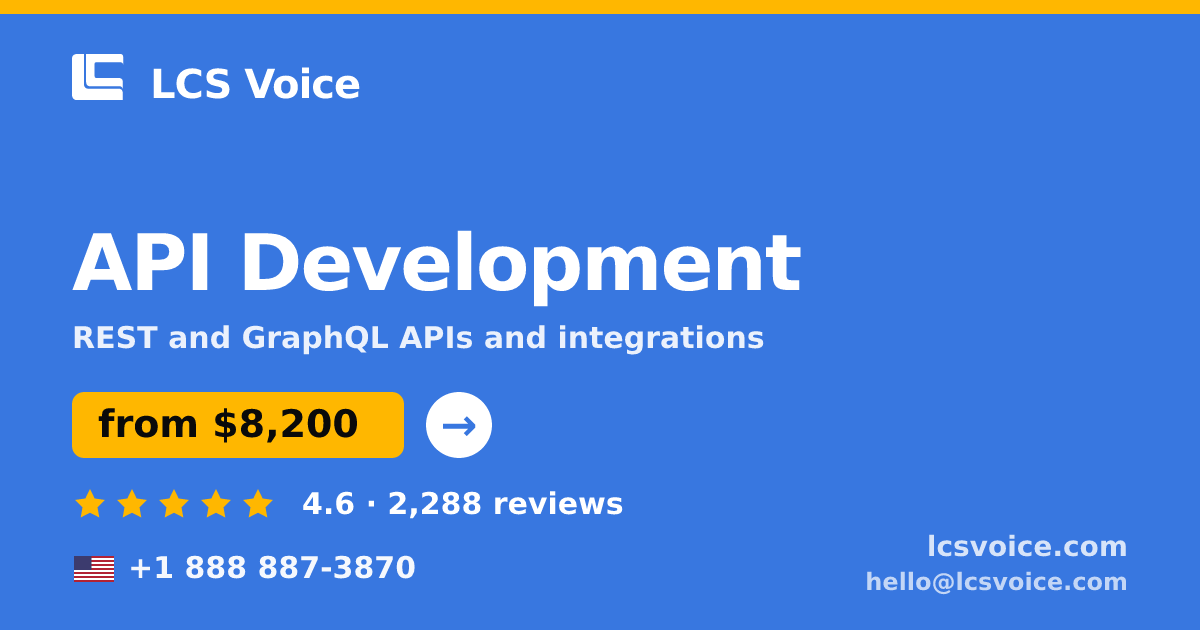 API Development in the USA — from $8,200, rated 4.6/5 by 2288 clients. LCS Voice.