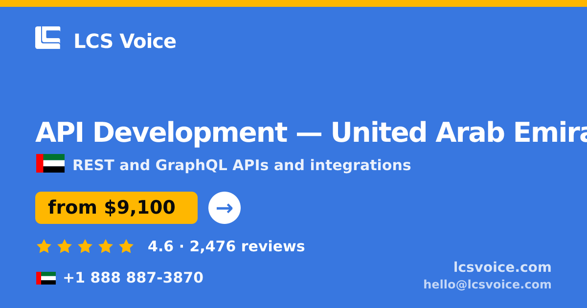 API Development in United Arab Emirates — from $9,100, rated 4.6/5 by 2476 clients. LCS Voice.