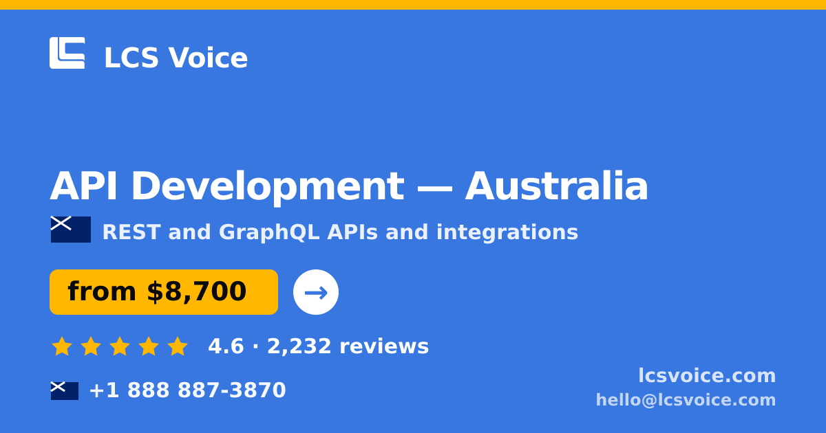 API Development in Australia — from $8,700, rated 4.6/5 by 2232 clients. LCS Voice.