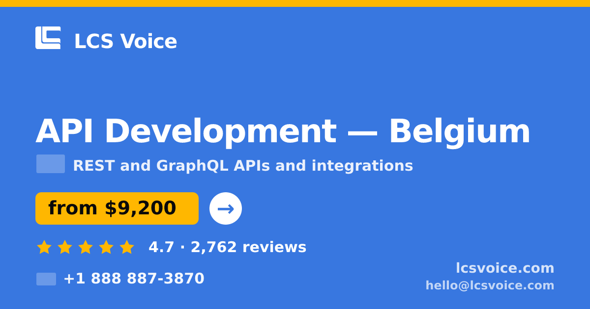 API Development in Ghent — from $8,000, rated 4.7/5 by 1043 clients. LCS Voice.