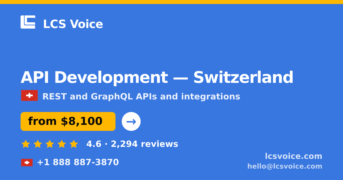 API Development in Geneva — from $12,000, rated 4.7/5 by 2318 clients. LCS Voice.