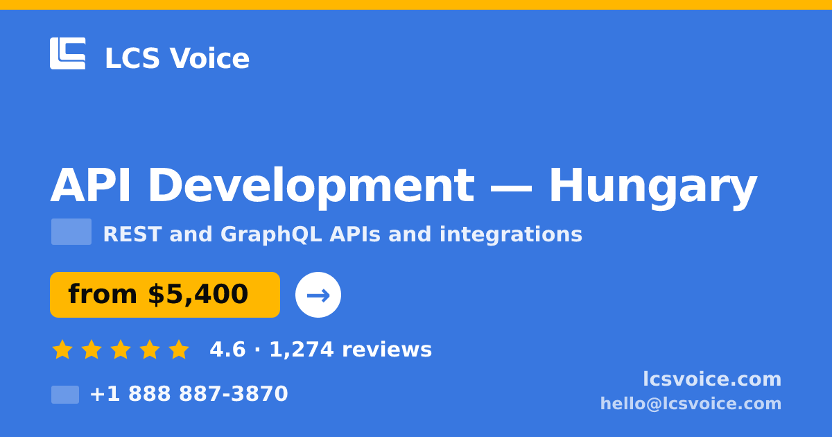 API Development in Hungary — from $5,400, rated 4.6/5 by 1274 clients. LCS Voice.
