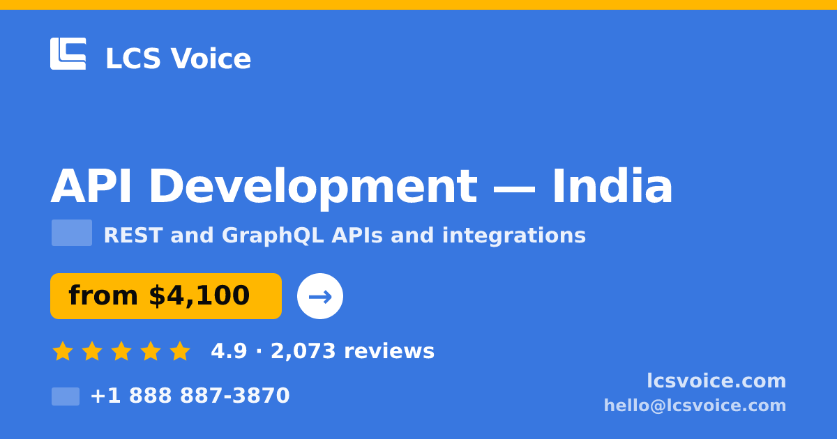 API Development in India — from $4,100, rated 4.9/5 by 2073 clients. LCS Voice.