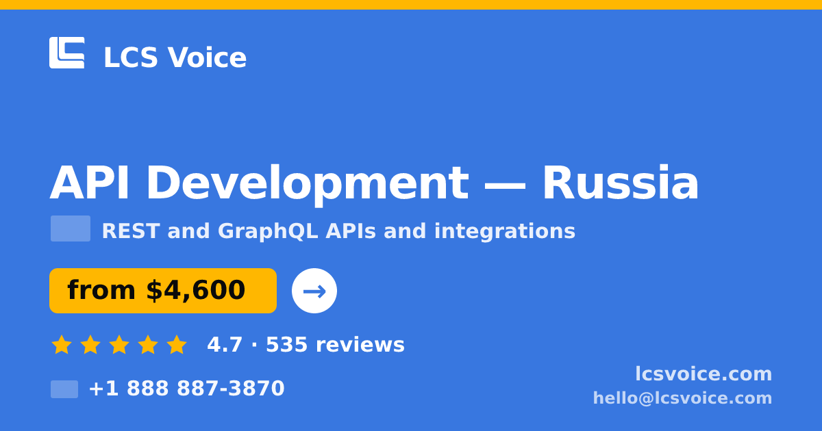 API Development in Russia — from $4,600, rated 4.7/5 by 535 clients. LCS Voice.