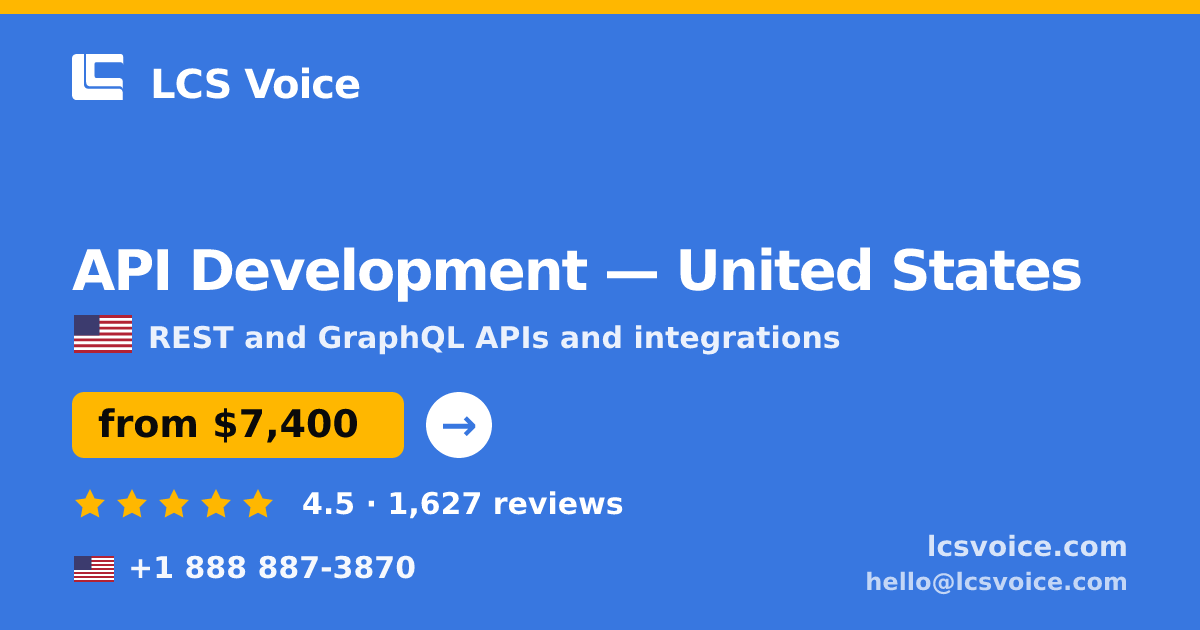 API Development in United States — from $7,400, rated 4.5/5 by 1627 clients. LCS Voice.