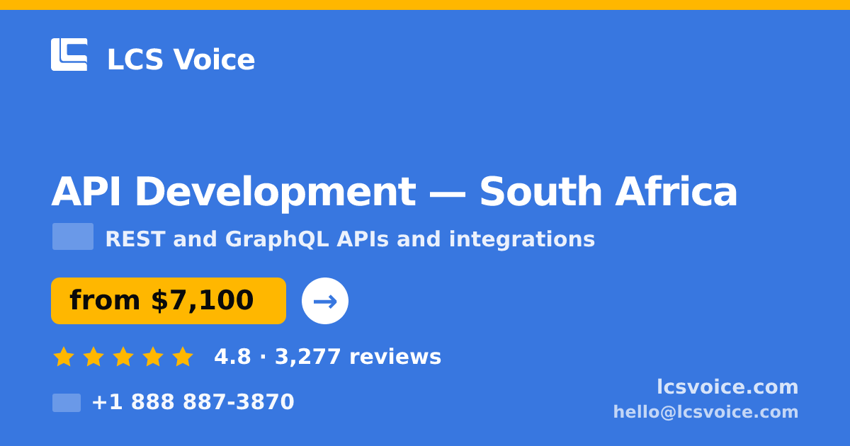 API Development in South Africa — from $7,100, rated 4.8/5 by 3277 clients. LCS Voice.
