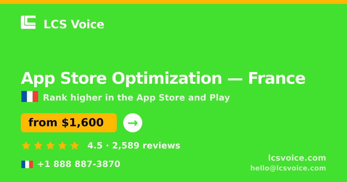 App Store Optimization in France — from $1,600/mo, rated 4.5/5 by 2589 clients. LCS Voice.