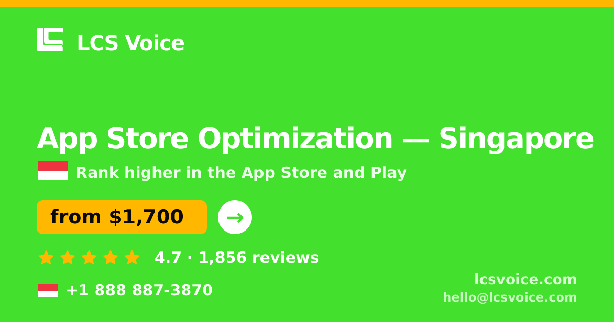 App Store Optimization in Singapore — from $1,700/mo, rated 4.7/5 by 1856 clients. LCS Voice.