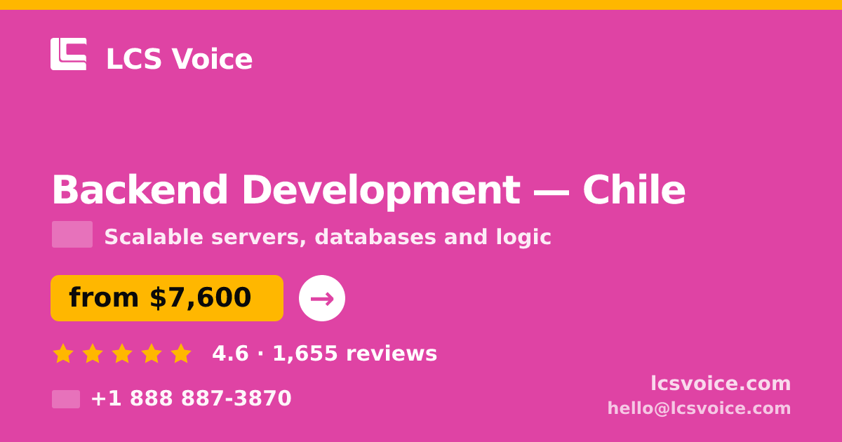 Backend Development in Chile — from $7,600, rated 4.6/5 by 1655 clients. LCS Voice.