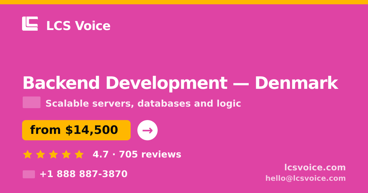 Backend Development in Denmark — from $14,500, rated 4.7/5 by 705 clients. LCS Voice.