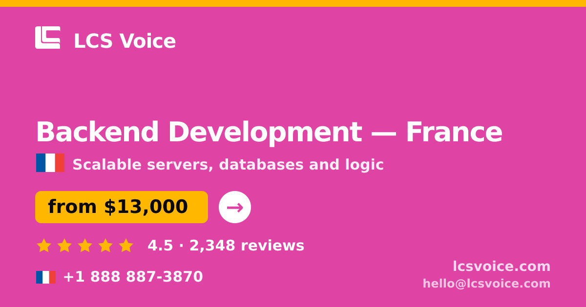 Backend Development in France — from $13,000, rated 4.5/5 by 2348 clients. LCS Voice.