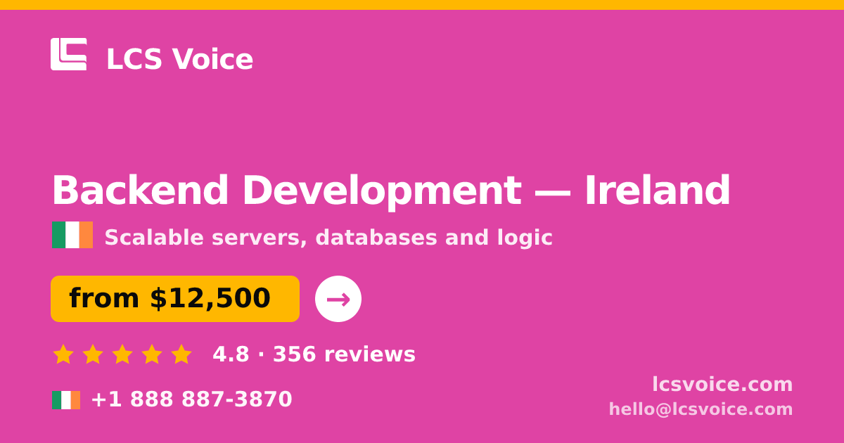 Backend Development in Dublin — from $13,500, rated 4.5/5 by 3423 clients. LCS Voice.