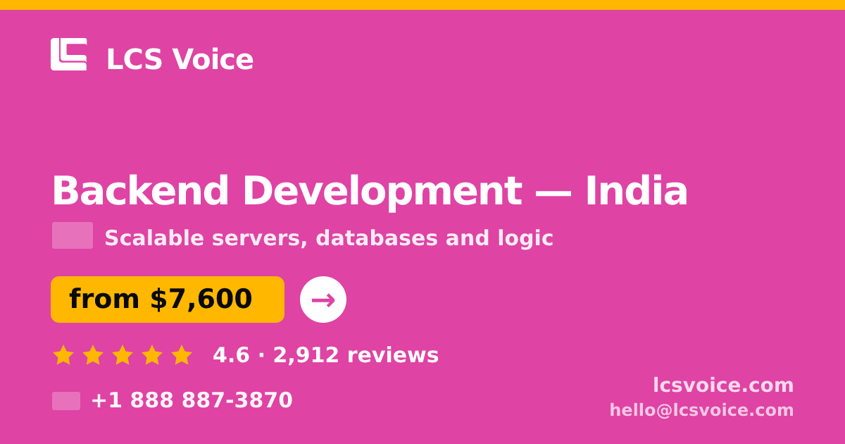 Backend Development in India — from $7,600, rated 4.6/5 by 2912 clients. LCS Voice.